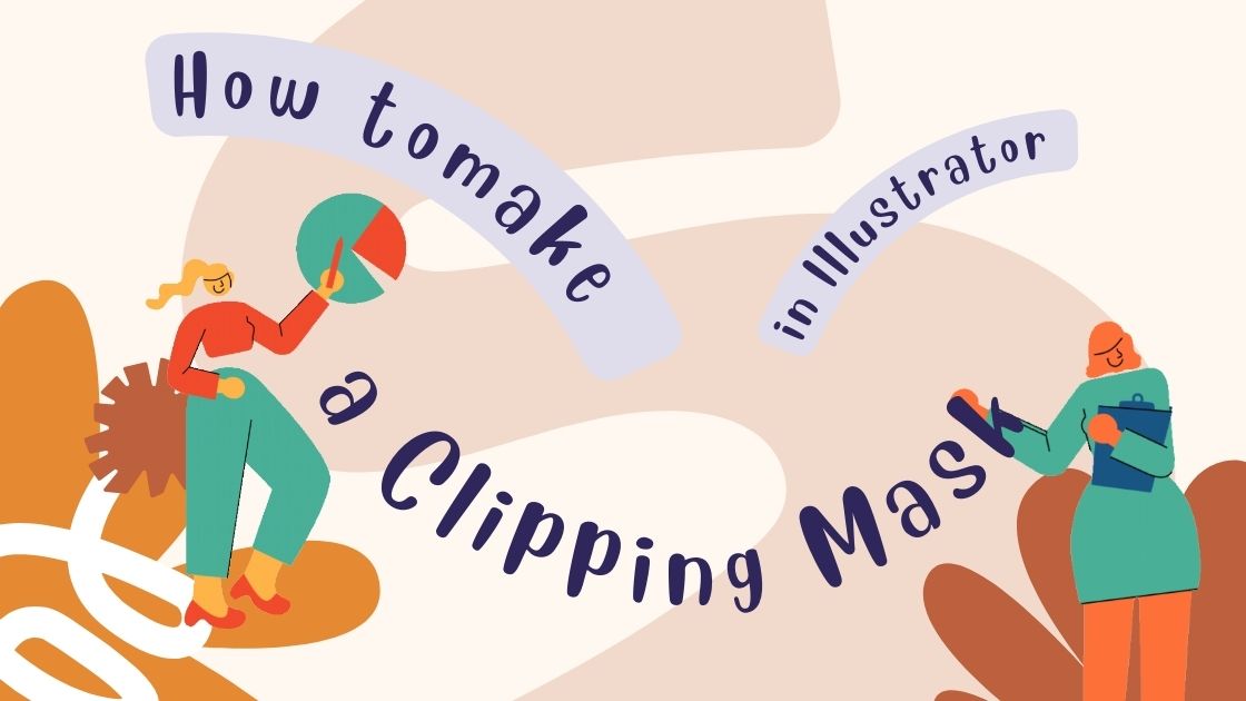How to make a clipping mask in Illustrator