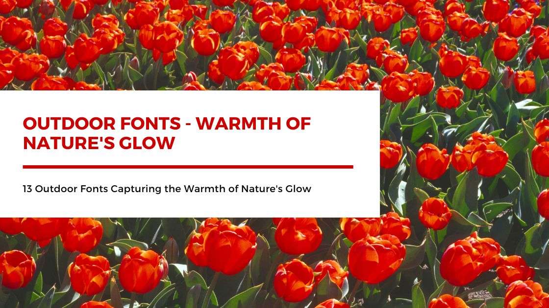 13 Outdoor Fonts Capturing the Warmth of Nature's Glow