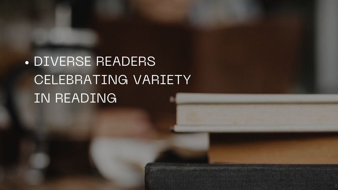 Diverse Readers: Celebrating Variety in Reading