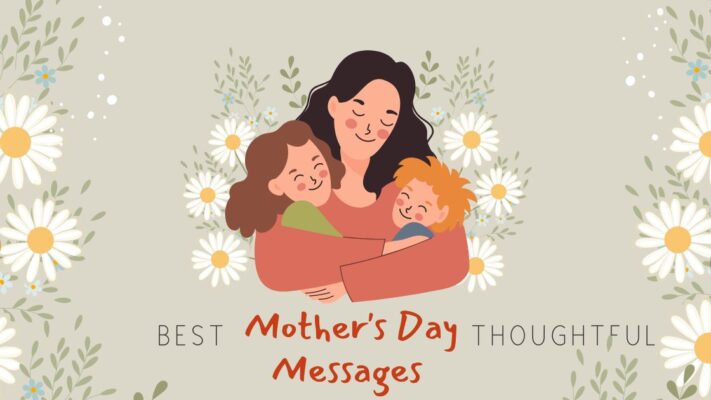 31 Best Thoughtful Mother's Day Messages
