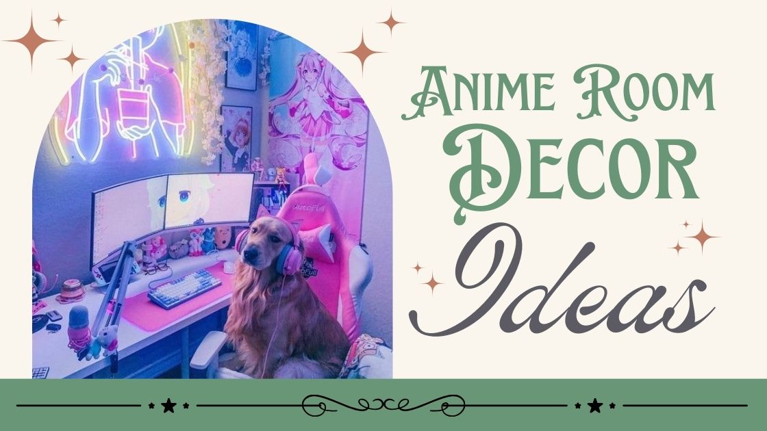 7 Anime Room Decor Ideas to Beautify Your Room