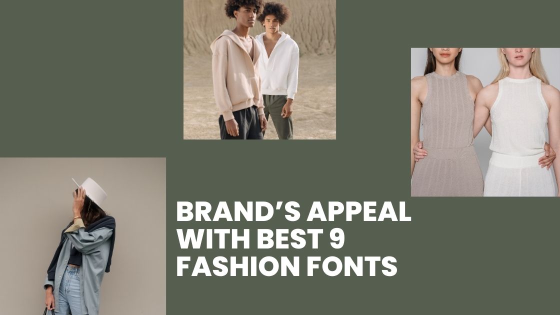 Brand’s Appeal with Best 9 Fashion Fonts