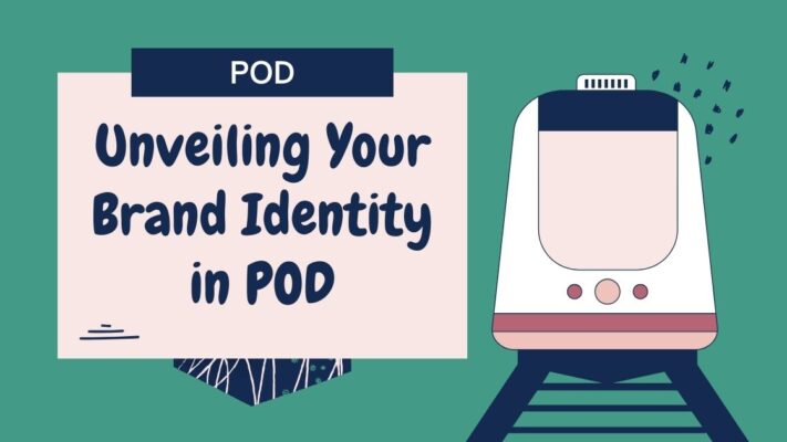 Unveiling Your Brand Identity in POD